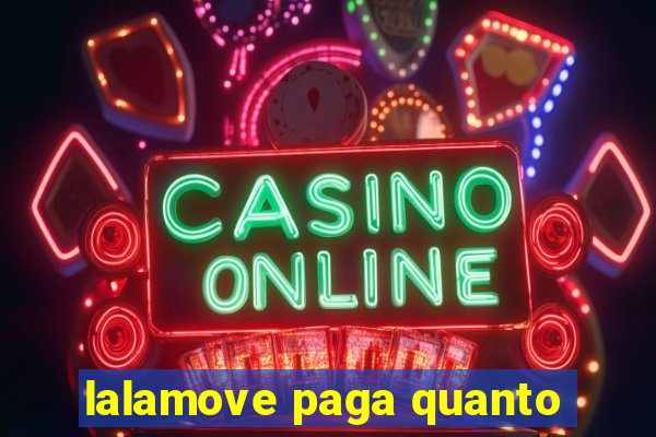 lalamove paga quanto